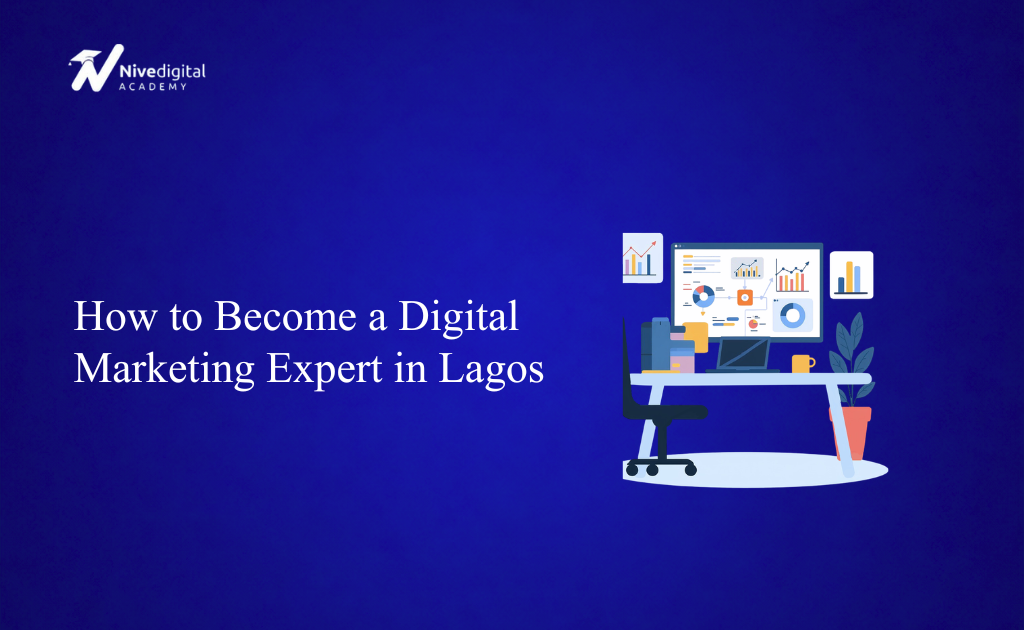 How to Become a Digital Marketing Expert in Lagos: A Complete Guide for 2026