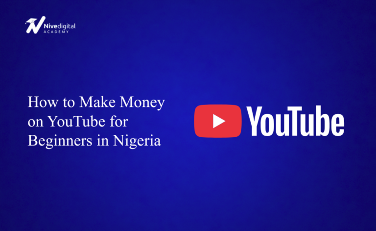 How to Make Money on YouTube for Beginners in Nigeria