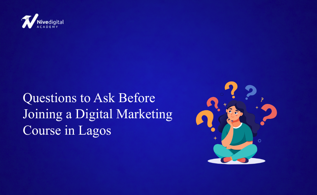 Questions to Ask Before Joining a Digital Marketing Course in Lagos(2026)