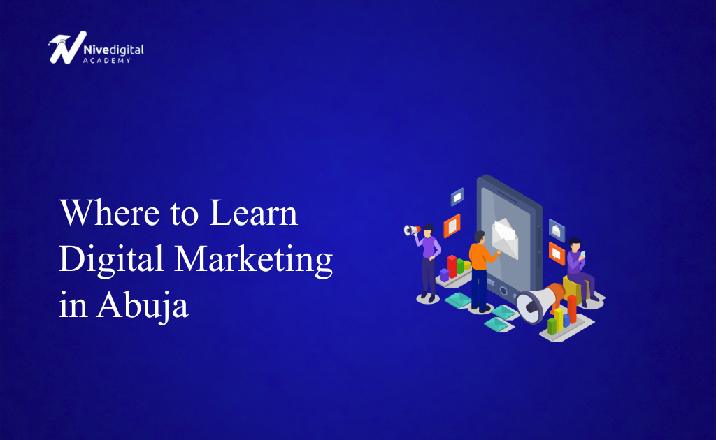 Where to Learn Digital Marketing in Abuja (2026 Guide)