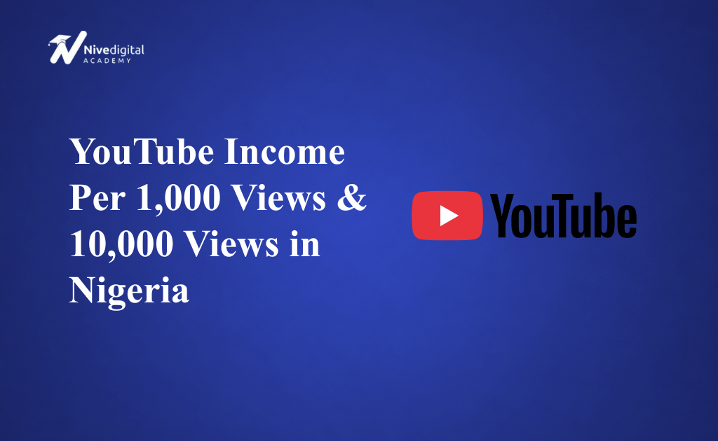 YouTube Income Per 1,000 Views & 10,000 Views in Nigeria (2026)